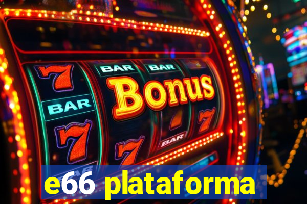 e66 plataforma